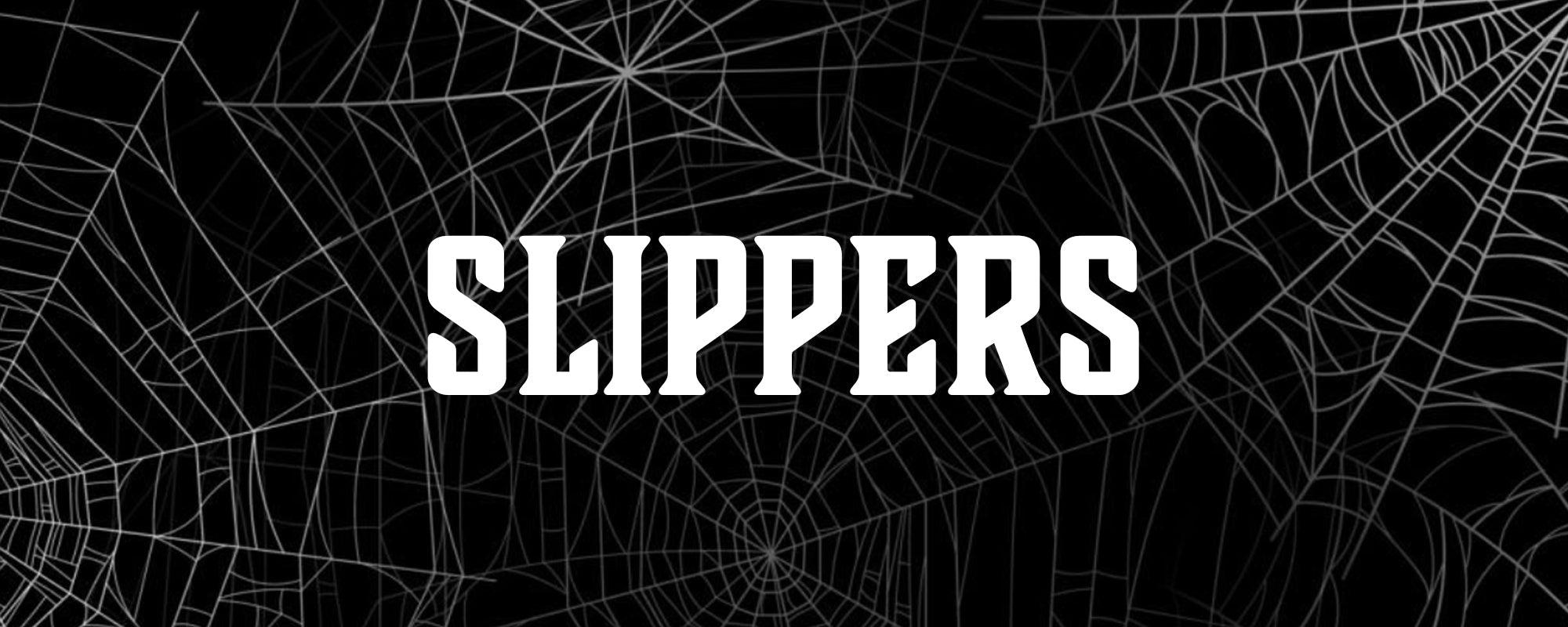 SLIPPERS